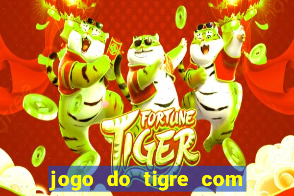 jogo do tigre com 5 reais